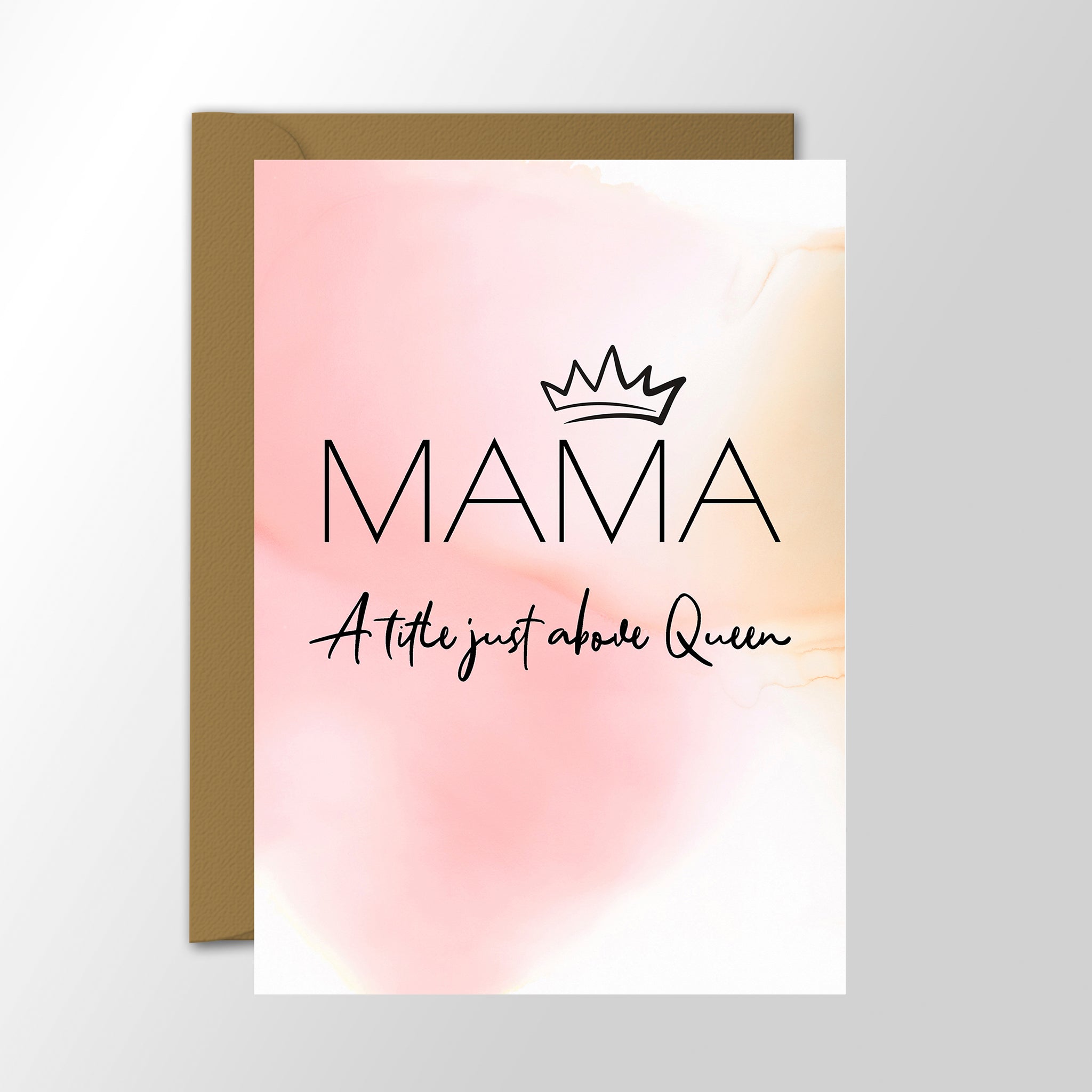 Mama - A title just above Queen - Mother's Day Card
