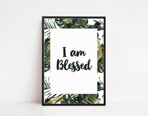 Positive Affirmation - I am blessed - Quote print