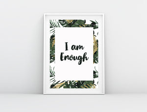 Positive Affirmation - I am enough - Quote print