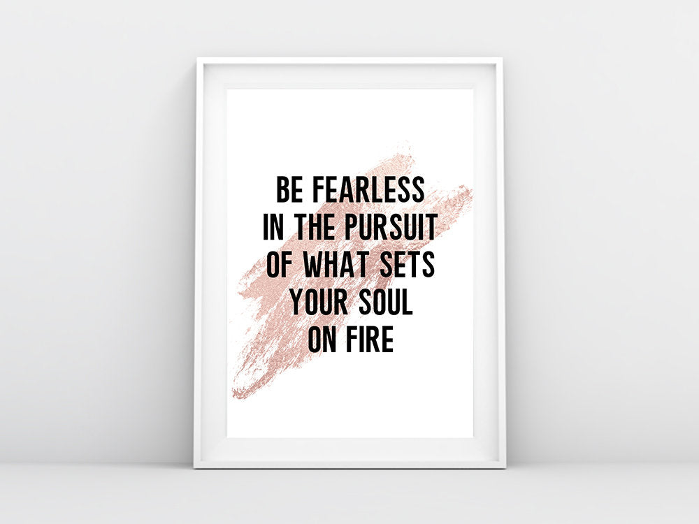 Be Fearless Quote Print