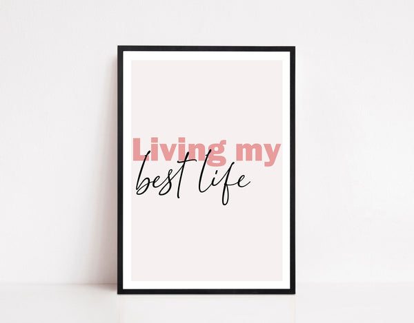 Living My Best Life Wall Print (White / Pink /Black) | Motivational Wall Art