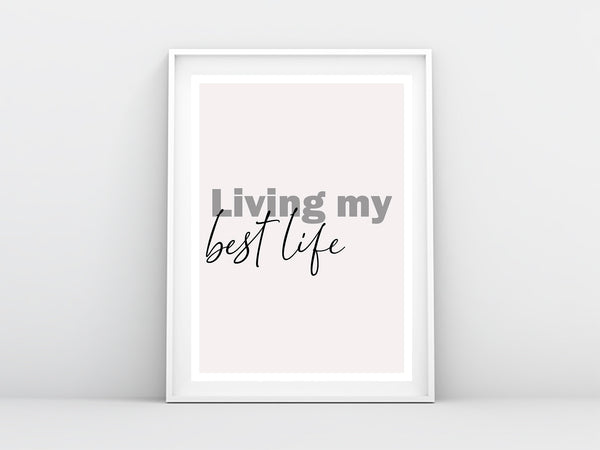 Living My Best Life Wall Print (White / Pink /Black) | Motivational Wall Art